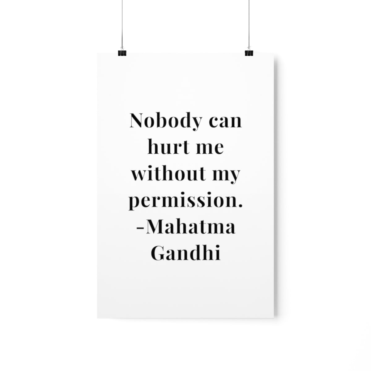 Mahatma Gandhi Quote - Nobody Can Hurt Me - Premium Matte Vertical Poster