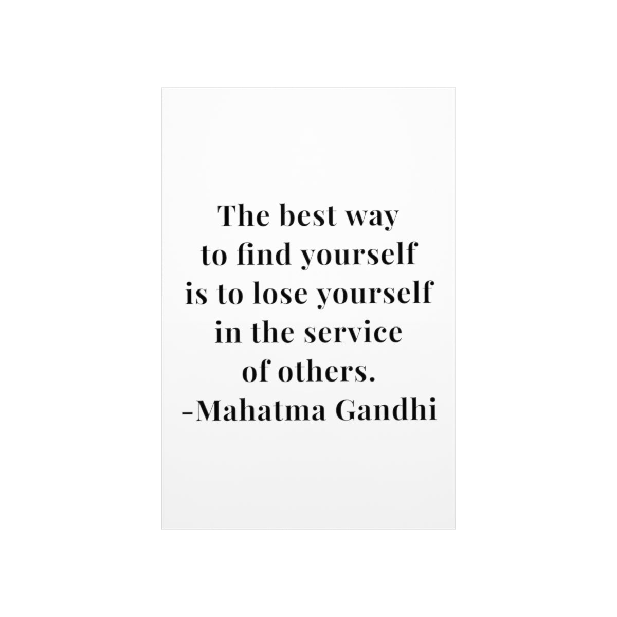 Mahatma Gandhi Quote - The Best Way To Find Yourself - Premium Matte Vertical Poster