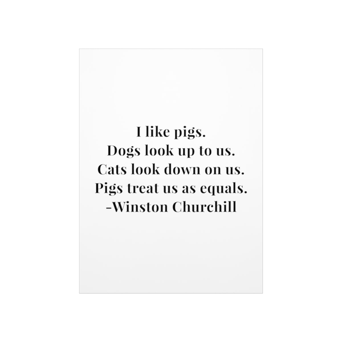 Winston Churchill I Like Pigs Quote Premium Matte Vertical Poster