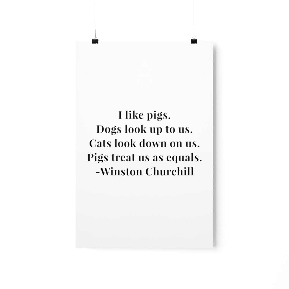 Winston Churchill I Like Pigs Quote Premium Matte Vertical Poster