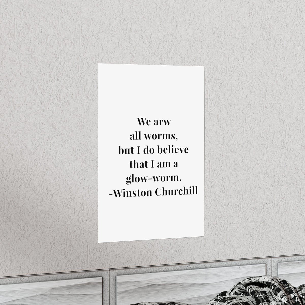 Winston Churchill We Are All Worms Quote Premium Matte Vertical Poster