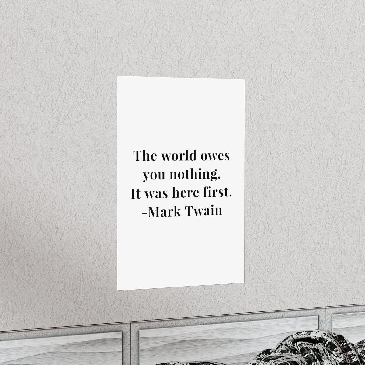 Mark Twain The World Owes You Nothing Quote Premium Matte Vertical Poster
