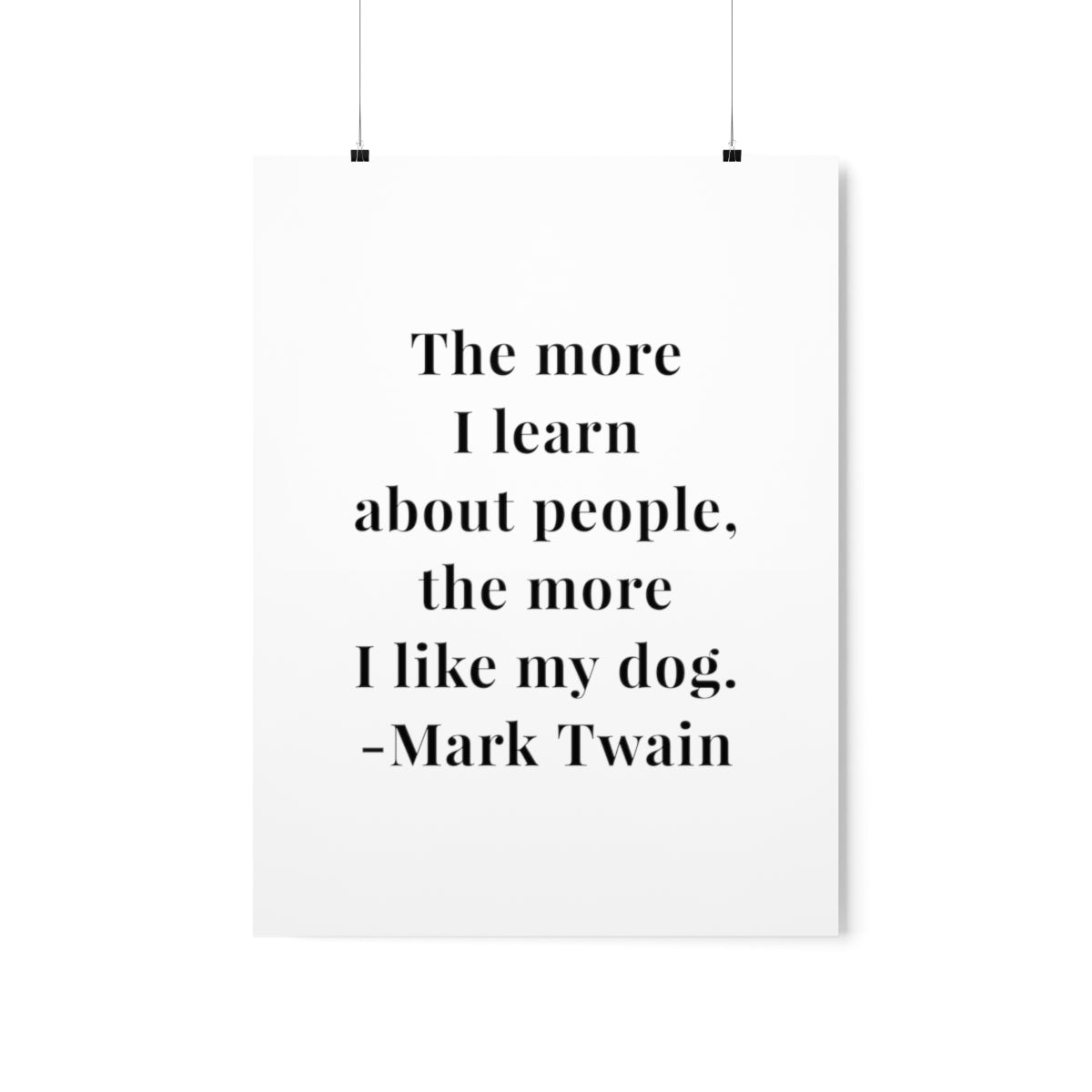 Mark Twain The More I Learn About People Quote Premium Matte Vertical Poster