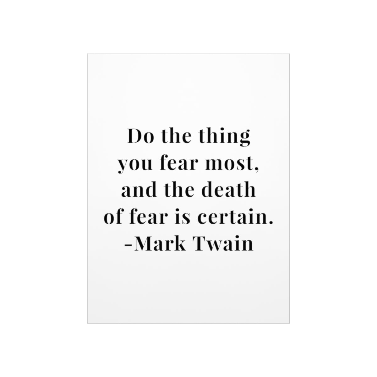 Mark Twain Do the Thing You Fear Most Quote Premium Matte Vertical Poster