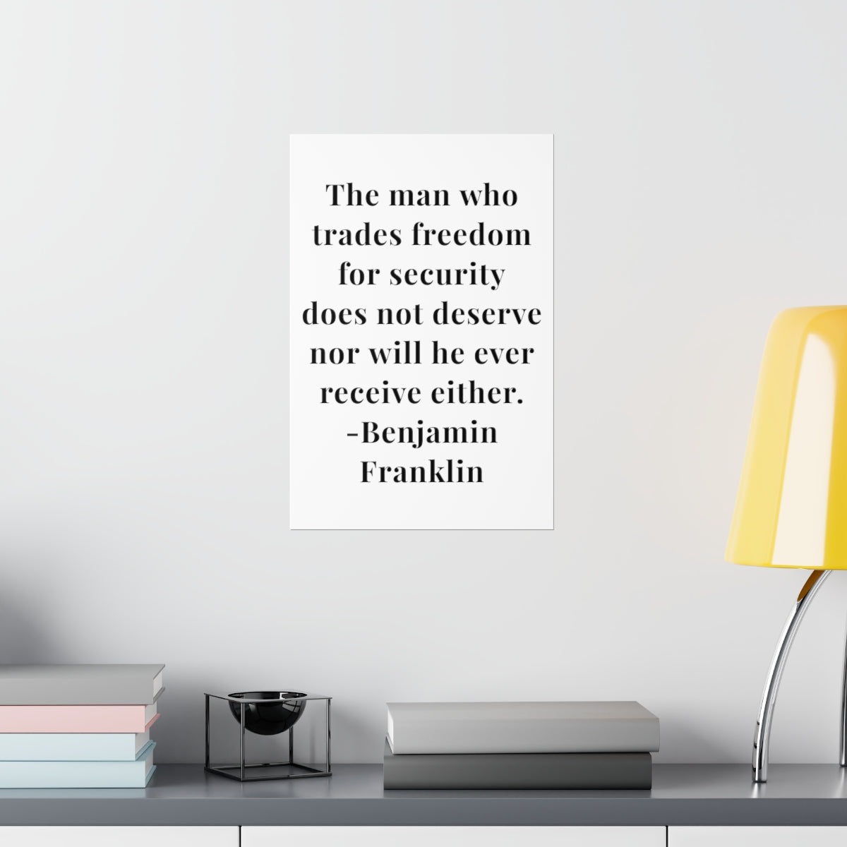 Benjamin Franklin Quote - The Man Who Trades Freedom Premium Matte Vertical Poster