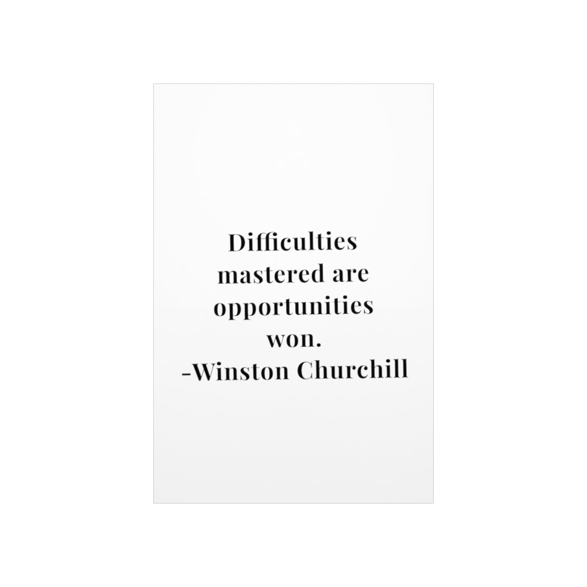 Winston Churchill Difficulties Mastered Quote Premium Matte Vertical Poster