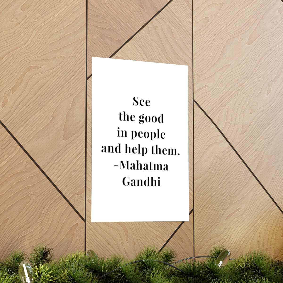 Mahatma Gandhi Quote - See the Good In People - Premium Matte Vertical Poster