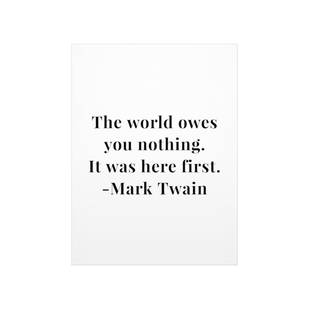Mark Twain The World Owes You Nothing Quote Premium Matte Vertical Poster