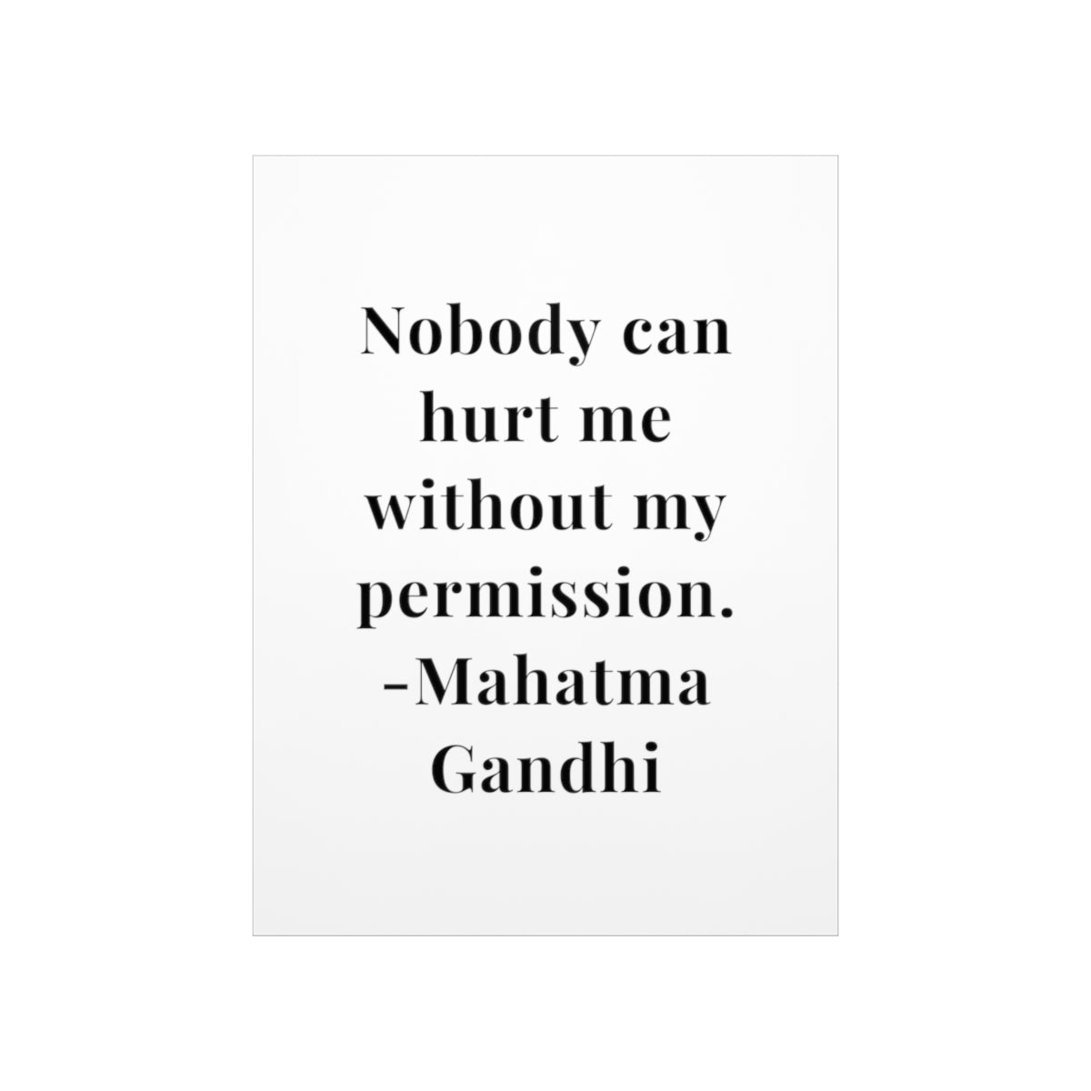 Mahatma Gandhi Quote - Nobody Can Hurt Me - Premium Matte Vertical Poster