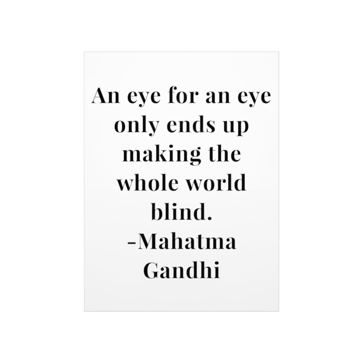 Mahatma Gandhi Quote - An Eye for An Eye - Premium Matte Vertical Poster
