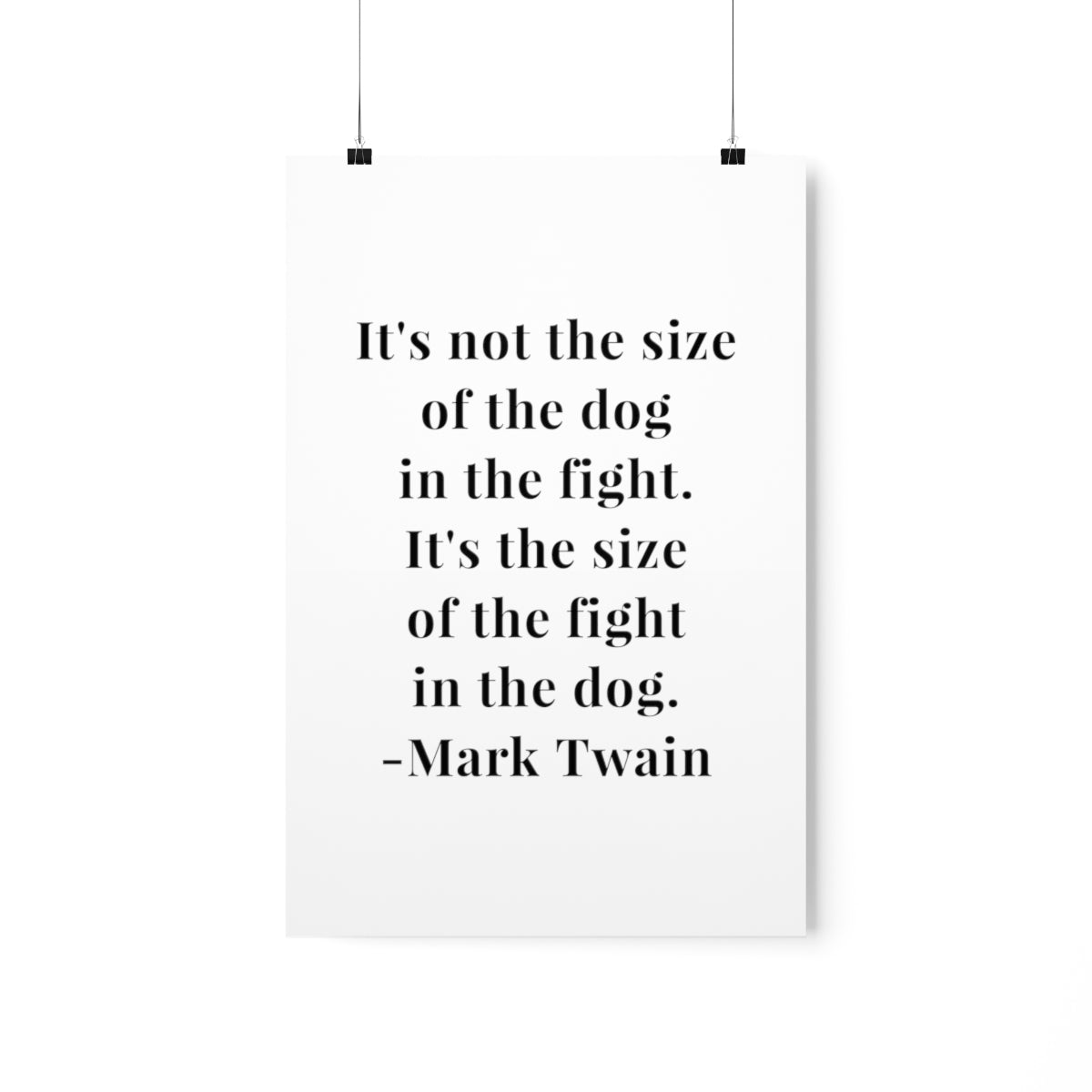 Mark Twain It's Not the Size of the Dog Quote Premium Matte Vertical Poster