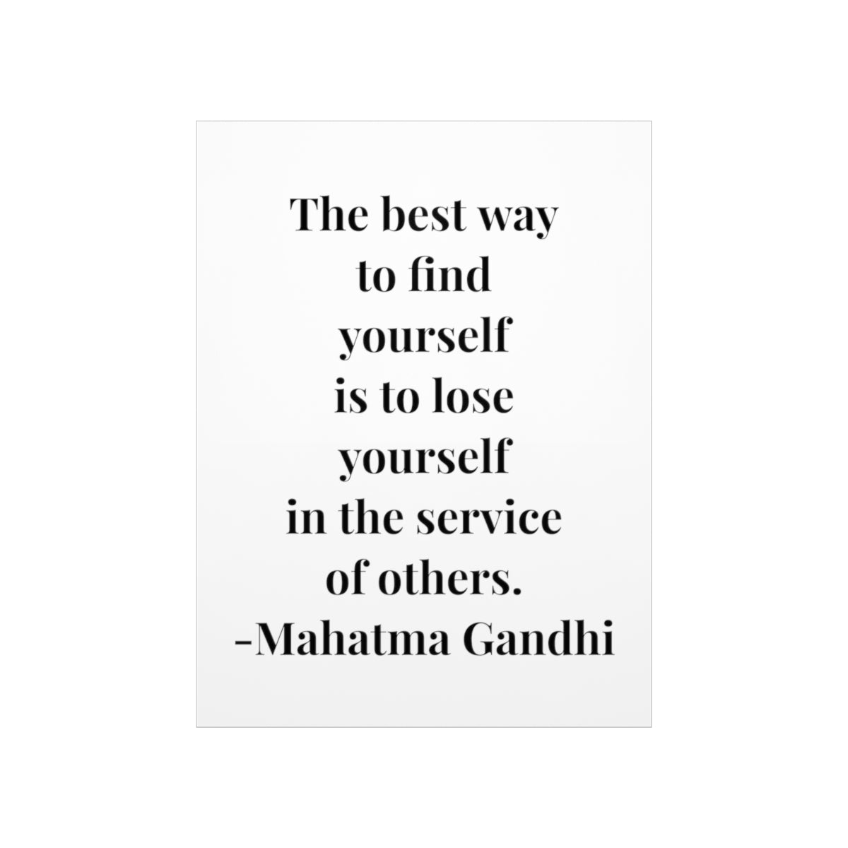 Mahatma Gandhi Quote - The Best Way To Find Yourself - Premium Matte Vertical Poster