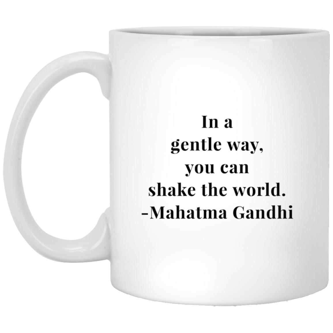 Mahatma Gandhi Quote - In A Gentle Way Mug