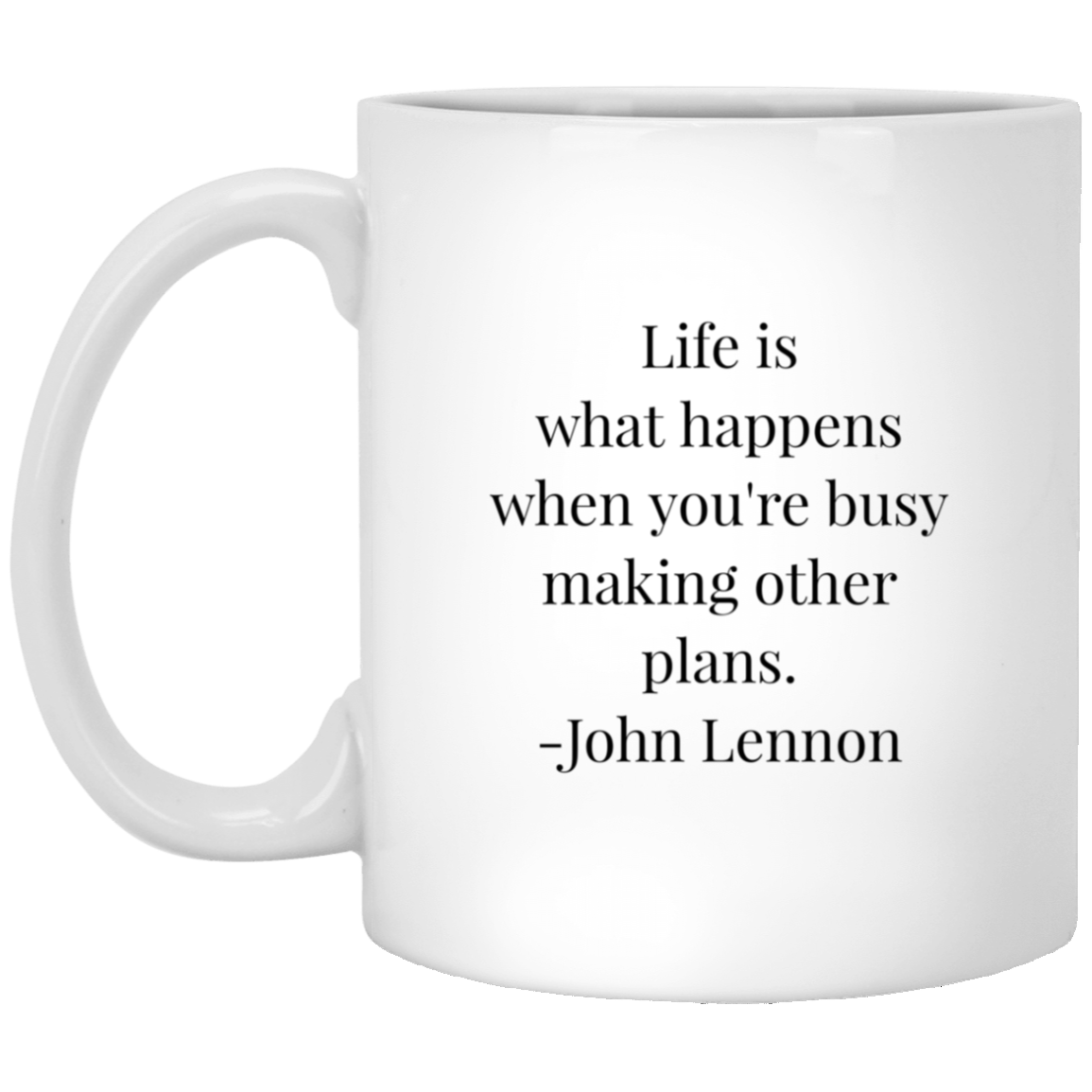 John Lennon Quote - Life Is What Happens Mug