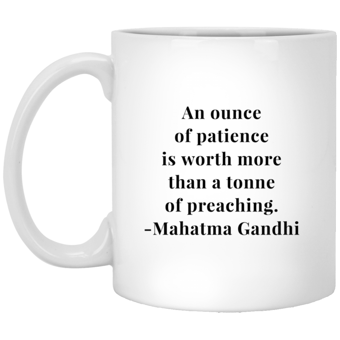 Mahatma Gandhi Quote - An Ounce of Patience Mug