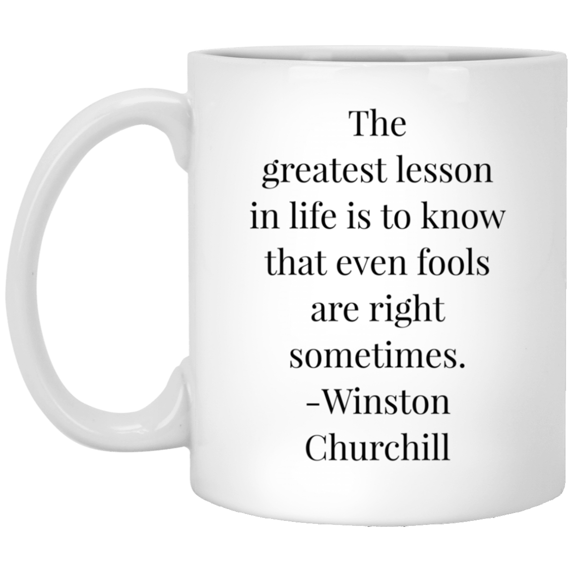 Winston Churchill Quote - The Greatest Lesson In Life Mug