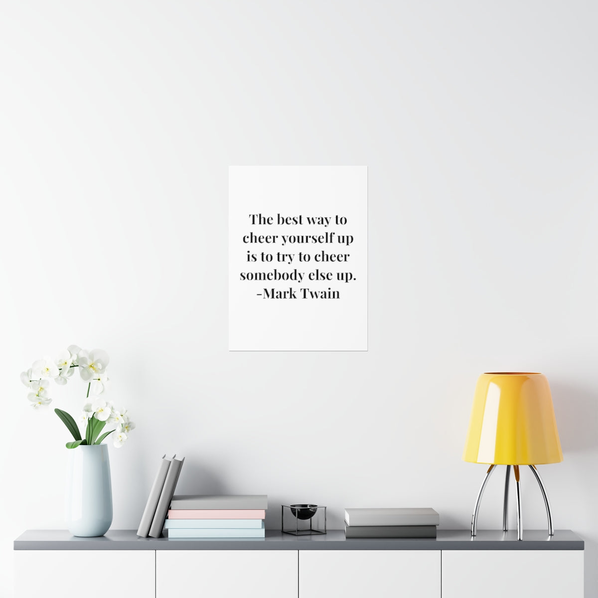 Mark Twain Cheer Someone Up Quote Premium Matte Vertical Posters