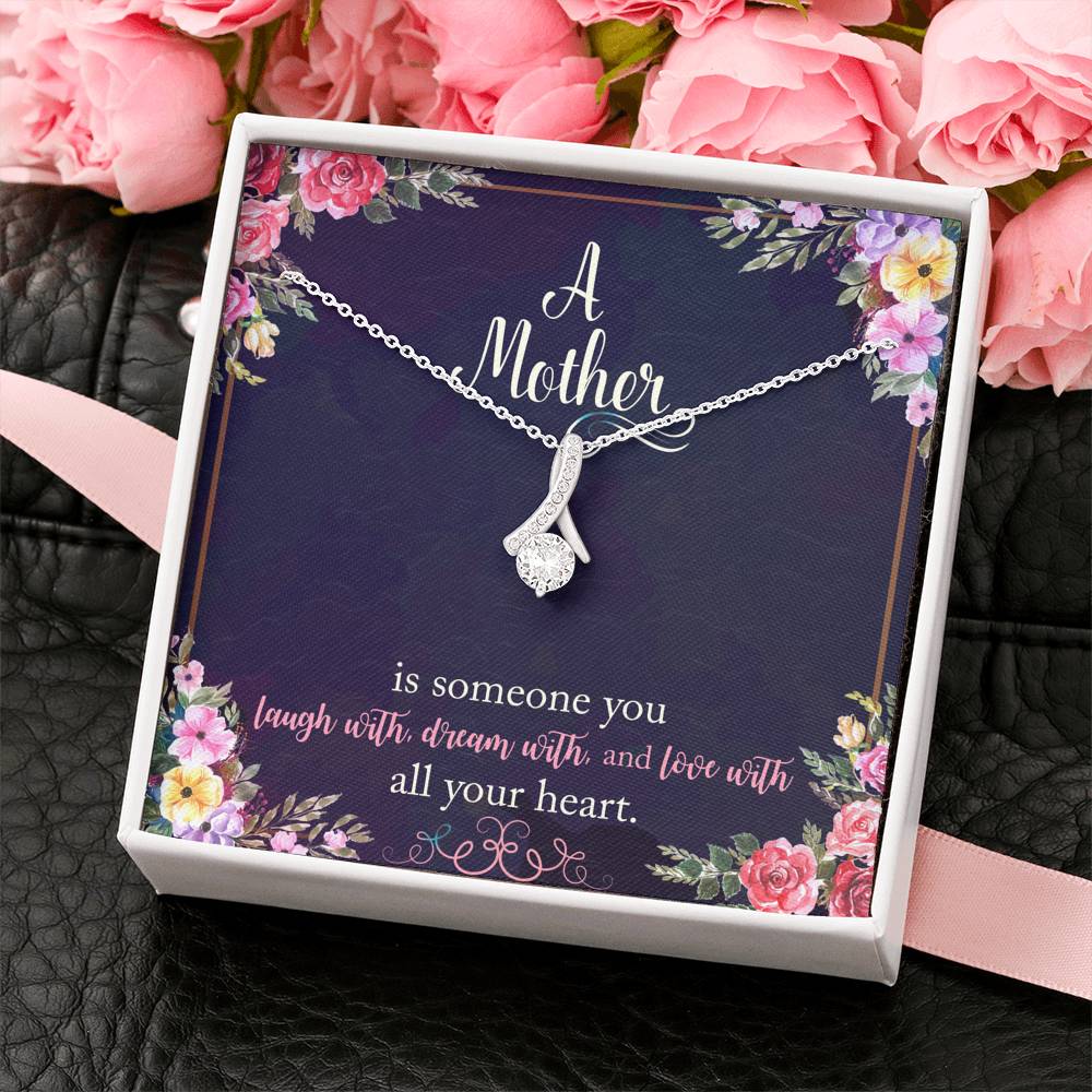 A Mother Is Someone You Love With All Your Heart Alluring Beauty Necklace