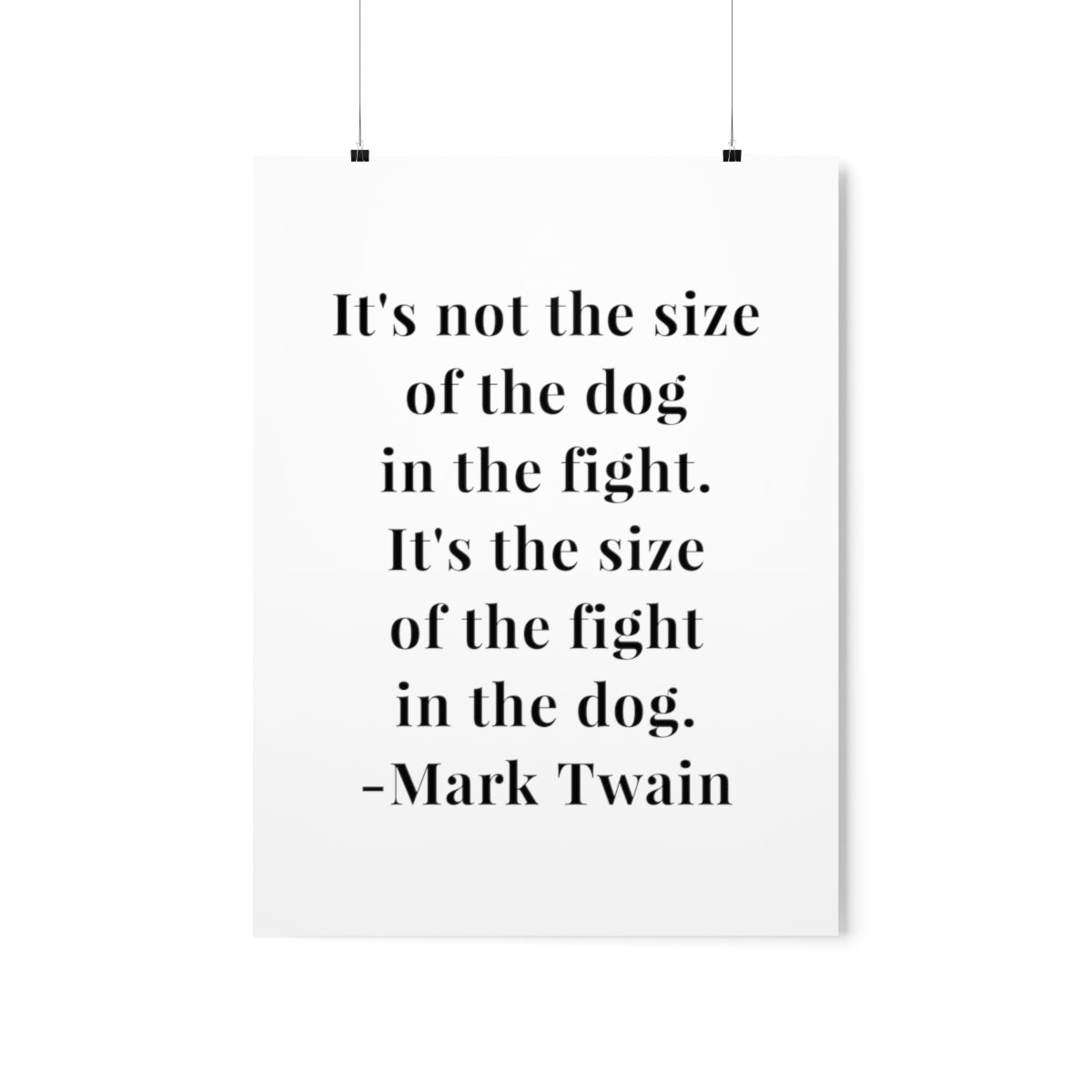 Mark Twain It's Not the Size of the Dog Quote Premium Matte Vertical Poster