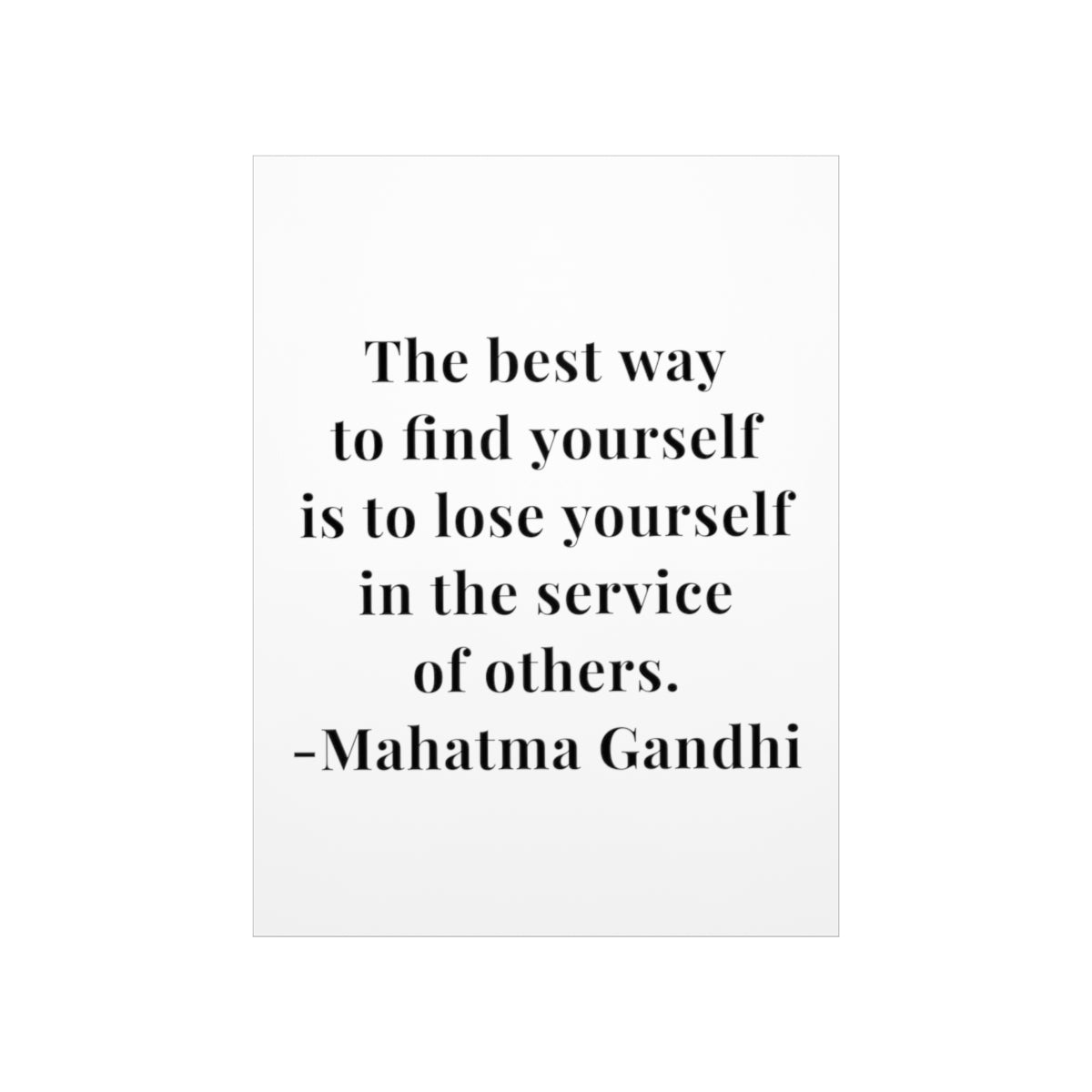 Mahatma Gandhi Quote - The Best Way To Find Yourself - Premium Matte Vertical Poster