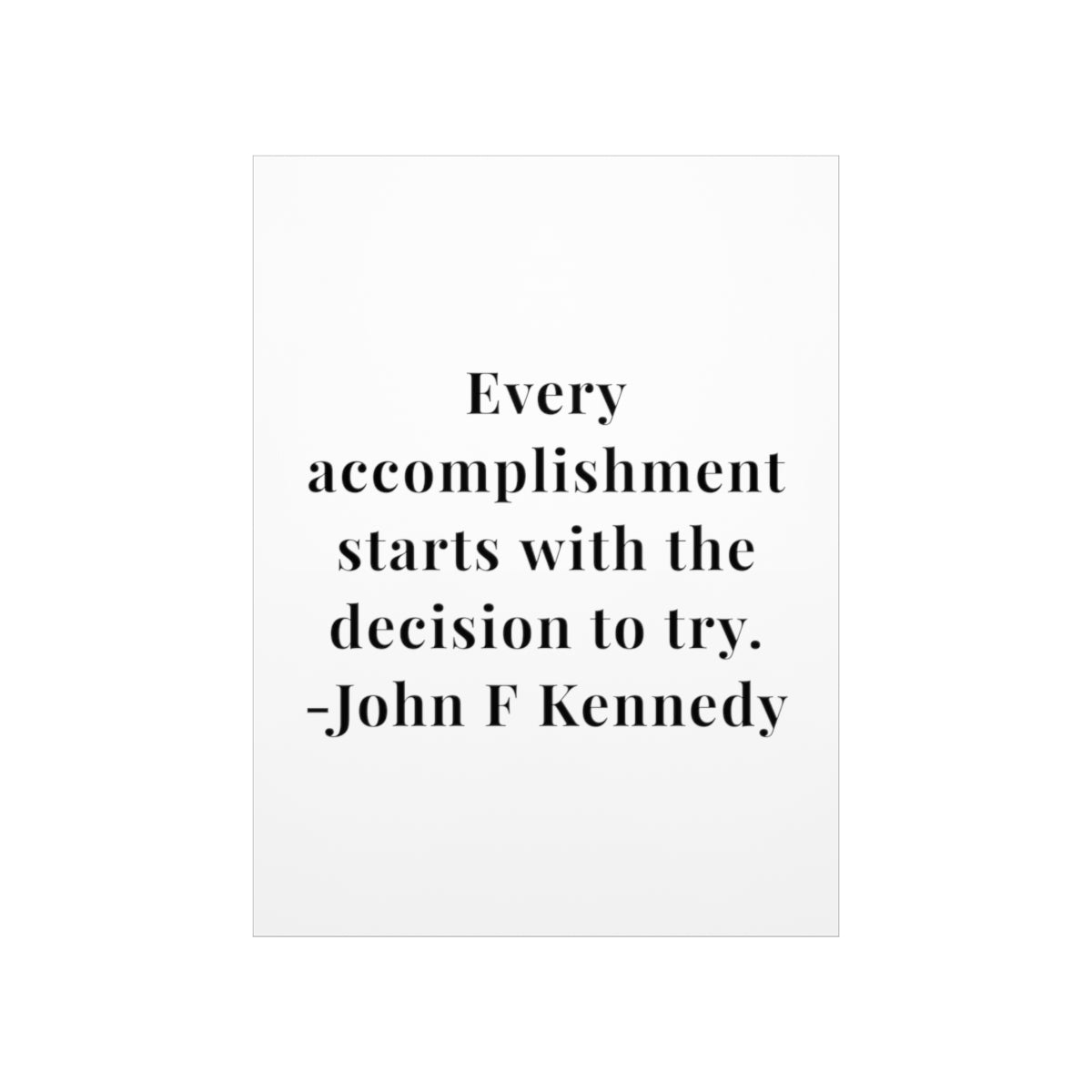 John F. Kennedy Every Accomplishment Quote Premium Matte Vertical Poster
