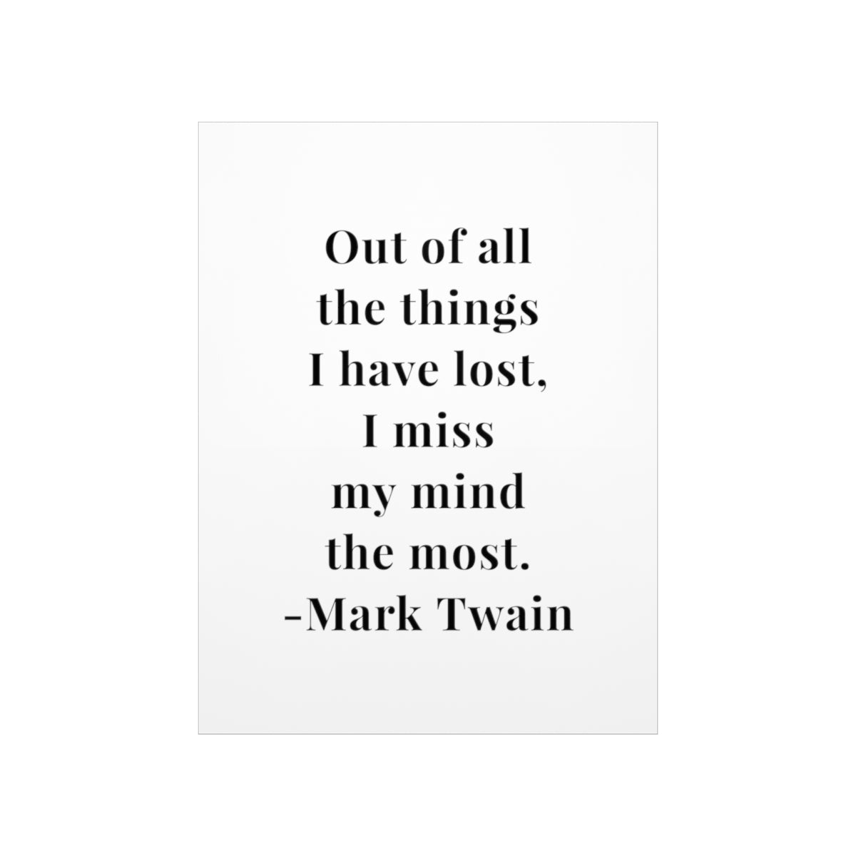 Mark Twain I Miss My Mind the Most Quote Premium Matte Vertical Poster