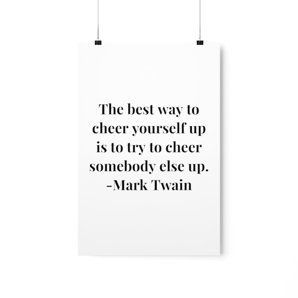 Mark Twain Cheer Someone Up Quote Premium Matte Vertical Posters