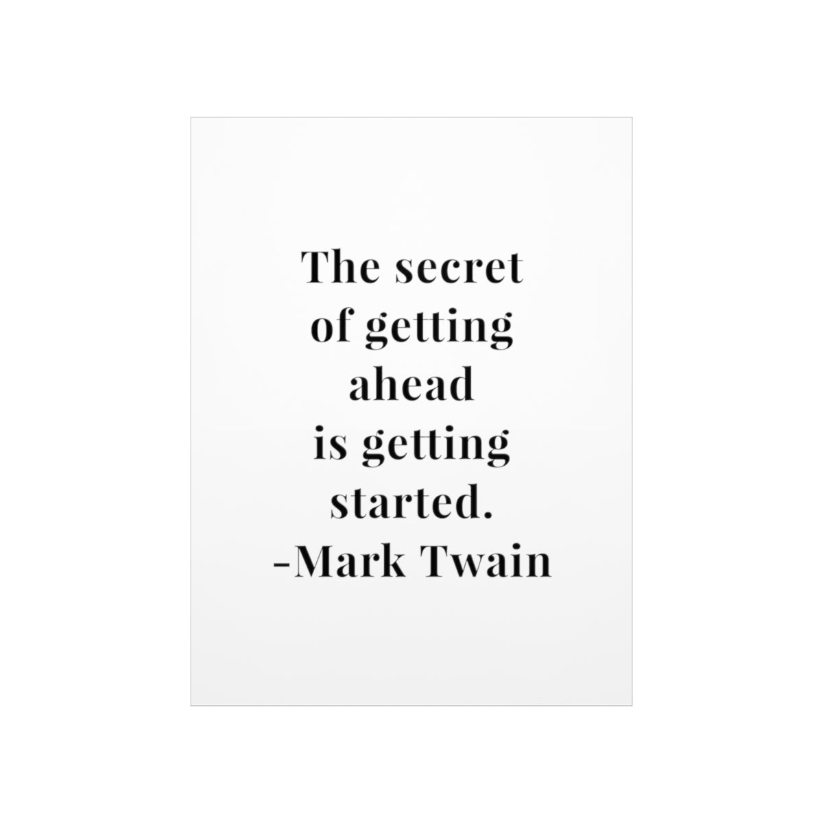Mark Twain Quote The Secret of Getting Ahead Premium Matte Vertical Poster