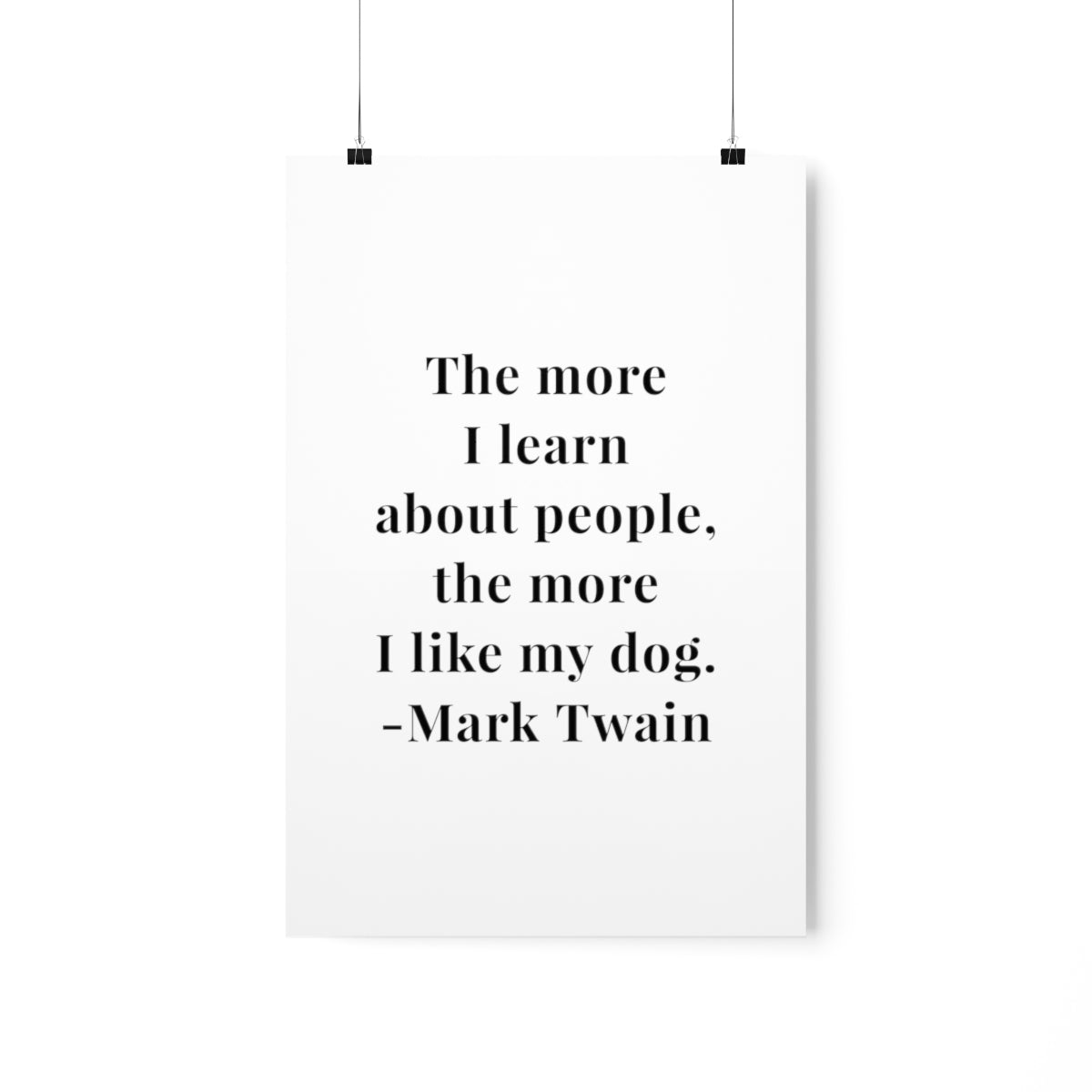 Mark Twain The More I Learn About People Quote Premium Matte Vertical Poster