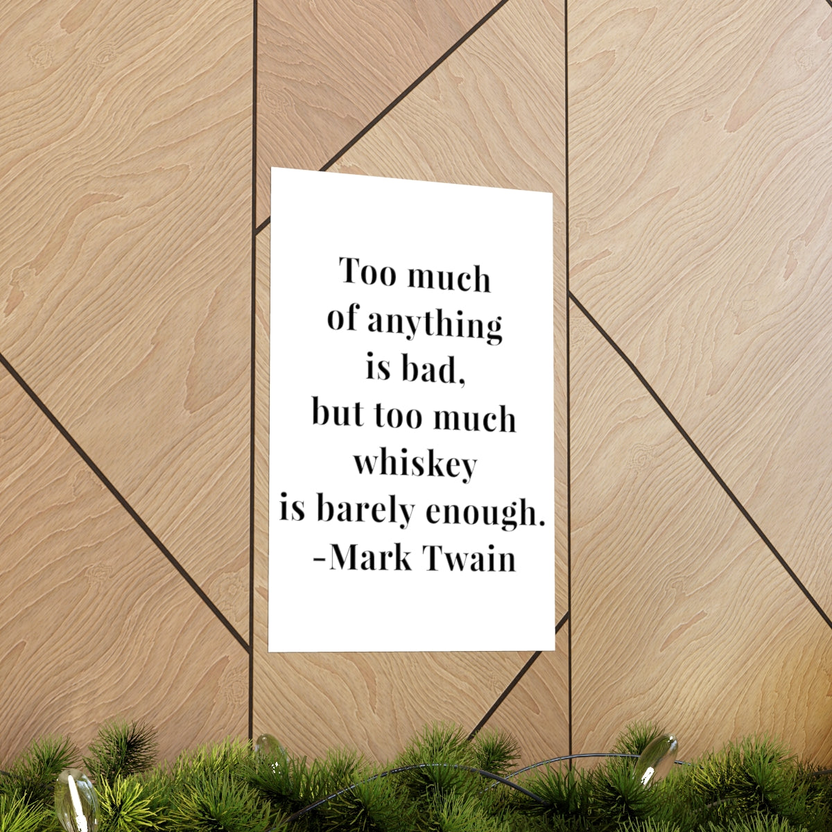 Mark Twain Too Much Whiskey Quote Premium Matte Vertical Poster