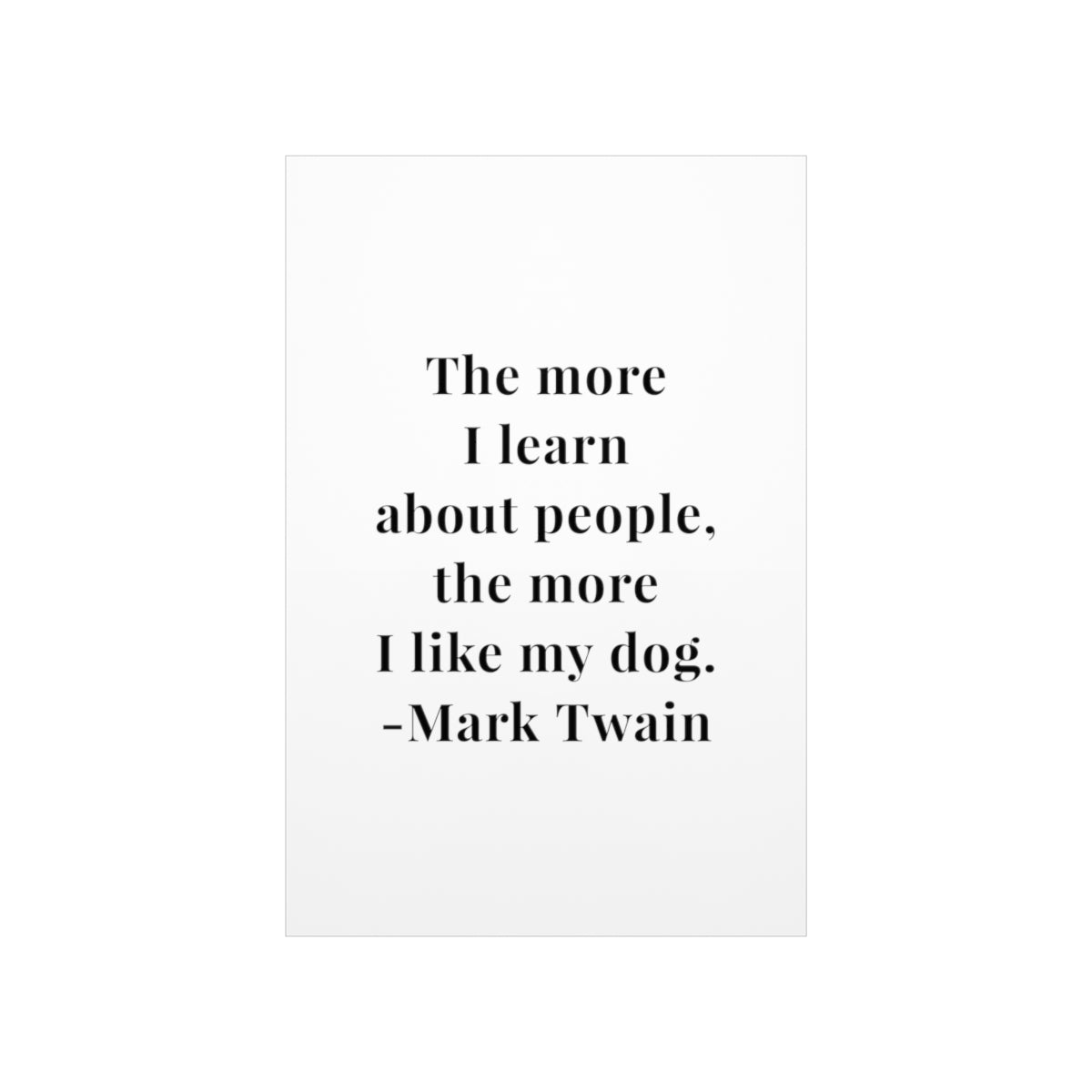 Mark Twain The More I Learn About People Quote Premium Matte Vertical Poster