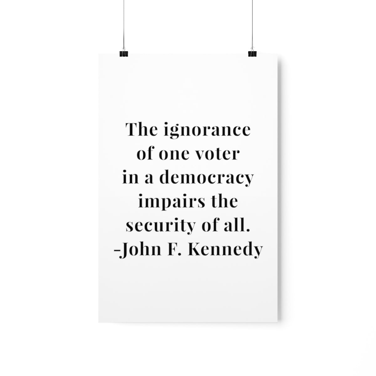 John F. Kennedy The Ignorance of One Voter Quote Premium Matte Vertical Poster