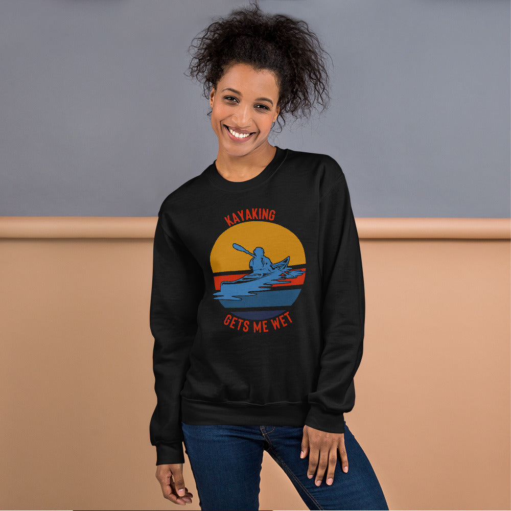 Kayaking Gets Me Wet Sweatshirt - Kayaking Sweatshirt