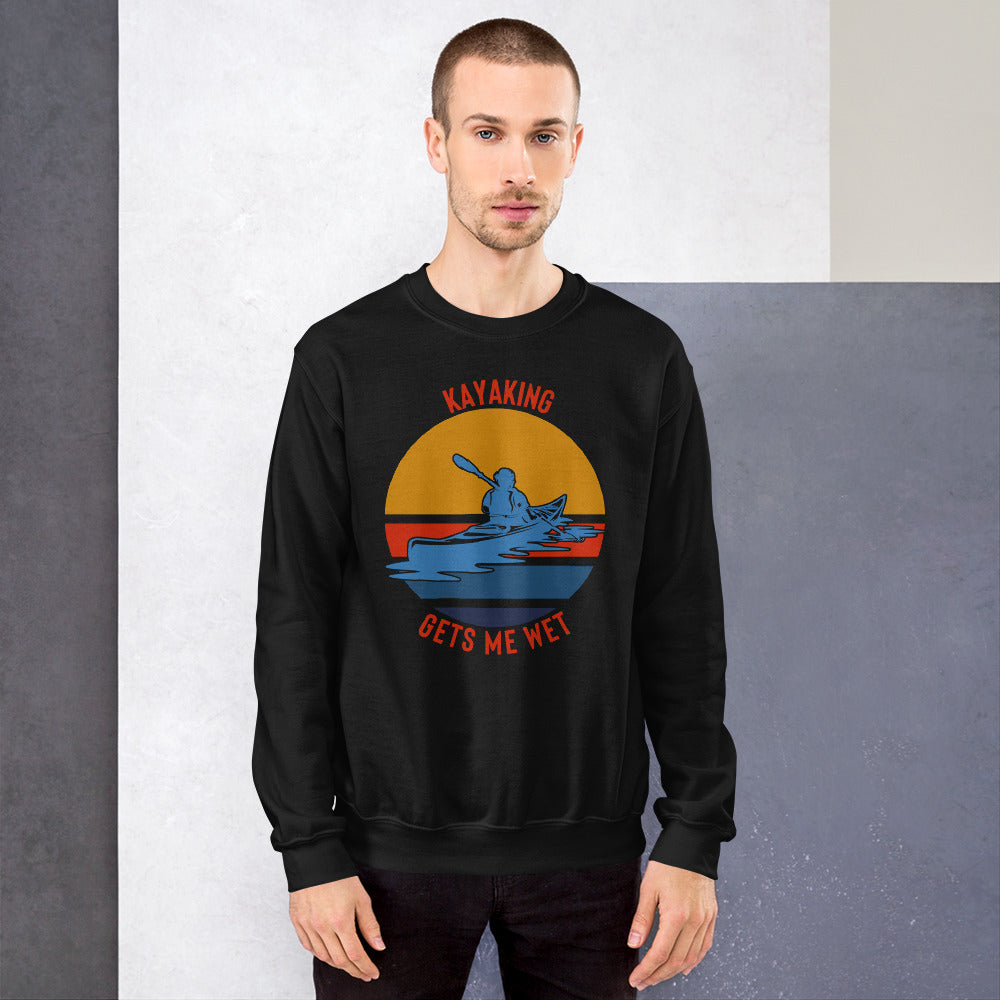 Kayaking Gets Me Wet Sweatshirt - Kayaking Sweatshirt