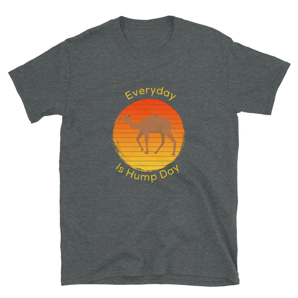 Everyday Is Hump Day T-Shirt