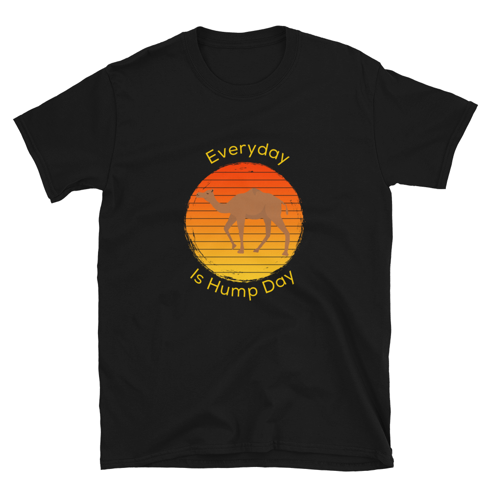Everyday Is Hump Day T-Shirt