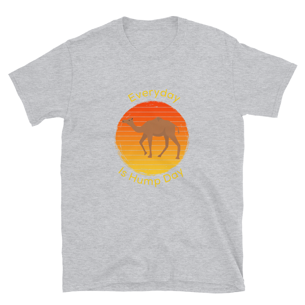 Everyday Is Hump Day T-Shirt