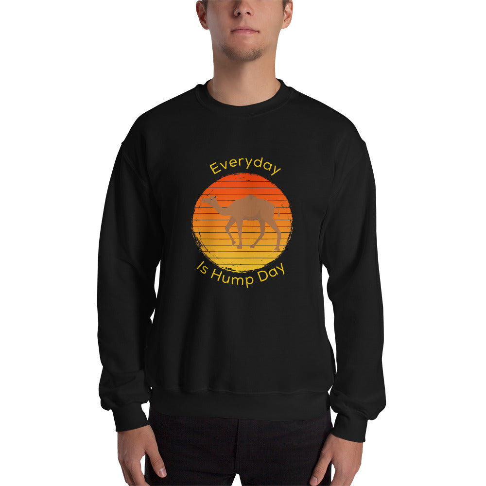 Everyday Is Hump Day Sweatshirt
