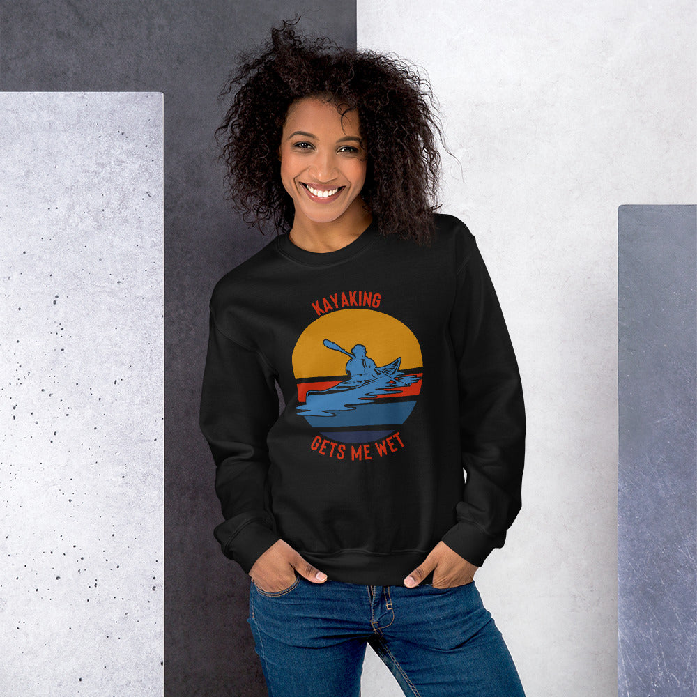 Kayaking Gets Me Wet Sweatshirt - Kayaking Sweatshirt