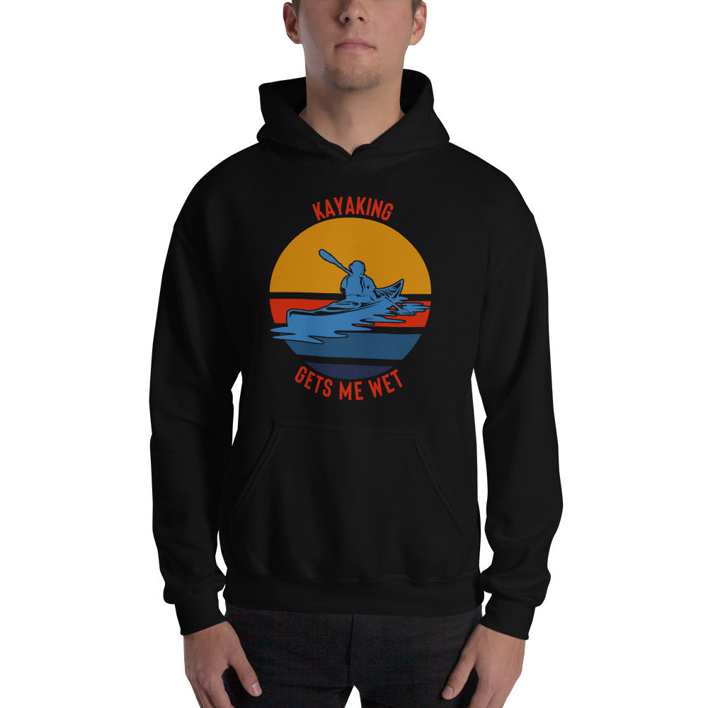 Kayaking Gets Me Wet Heavy Blend Hoodie - Kayaking Gift