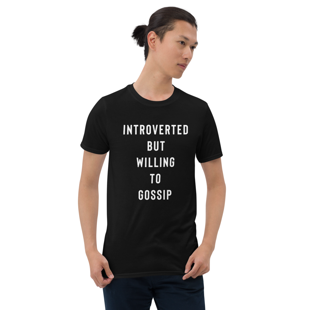 Introverted But Willing To Gossip T-Shirt - Funny Shirt