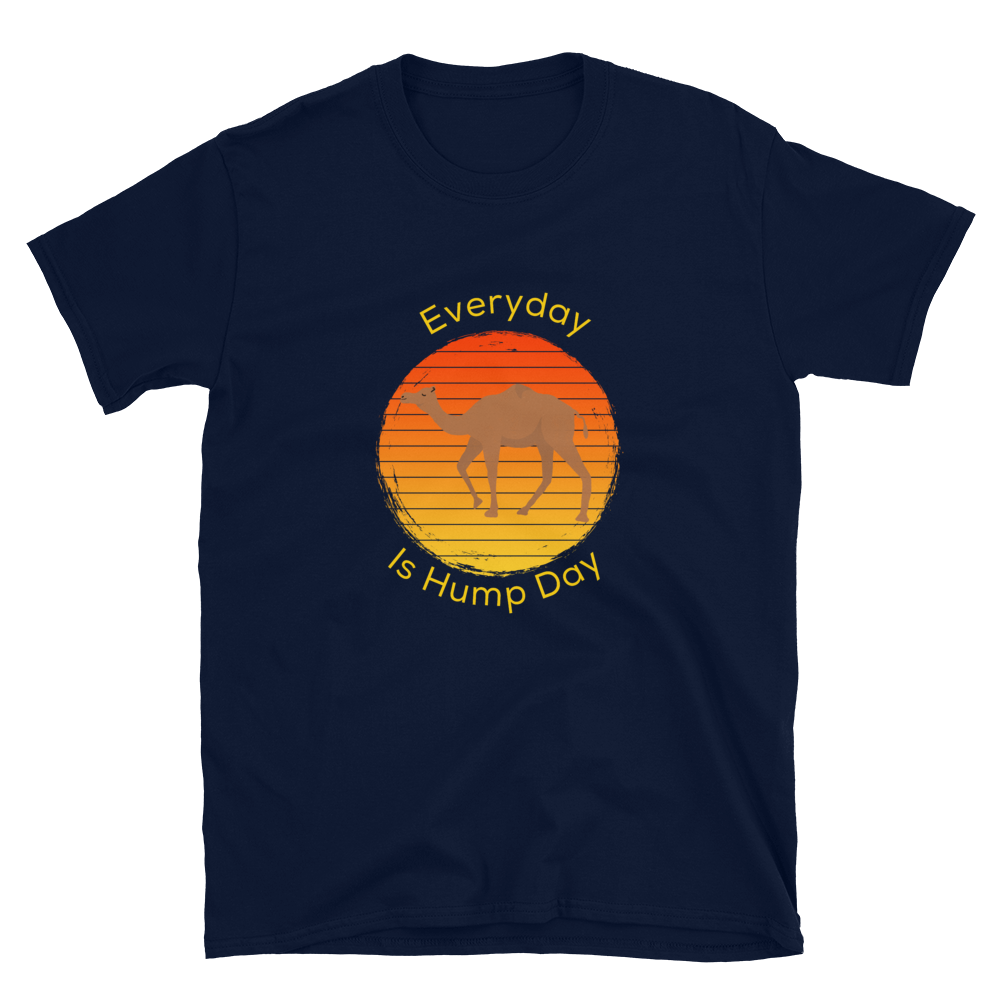 Everyday Is Hump Day T-Shirt