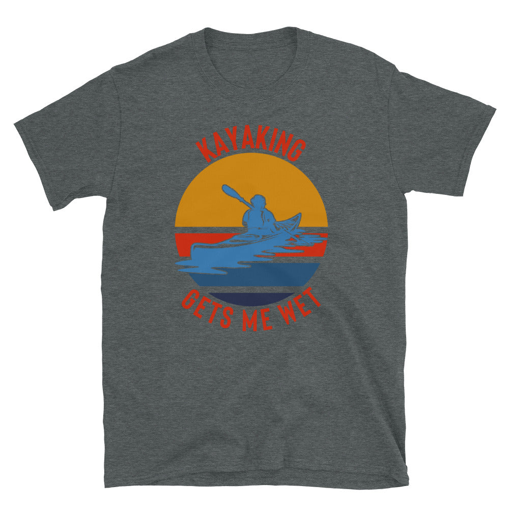 Kayaking Gets Me Wet Shirt - Kayaking T-Shirt - Kayak Gift - Whitewater