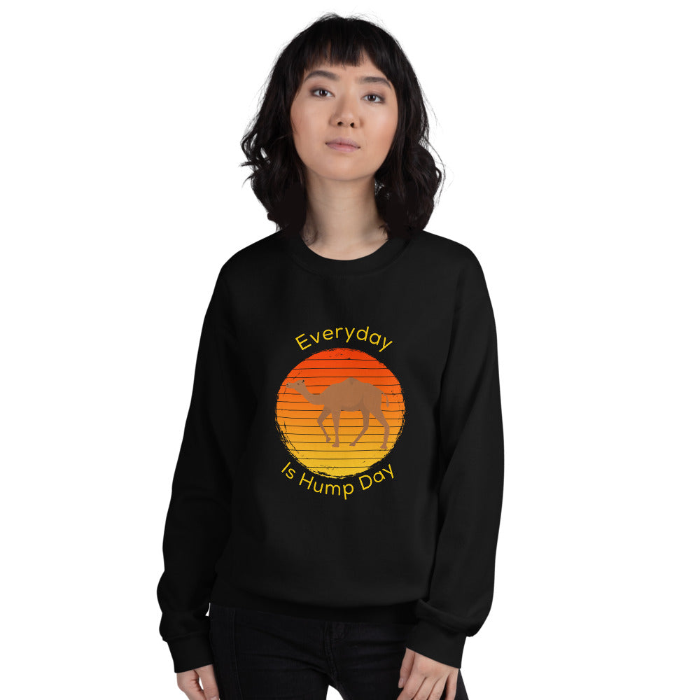 Everyday Is Hump Day Sweatshirt