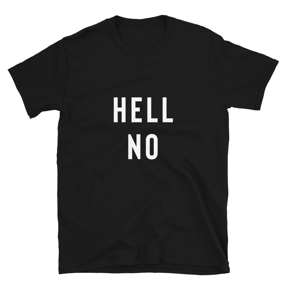 Funny Sarcastic Shirt - Hell No Shirt