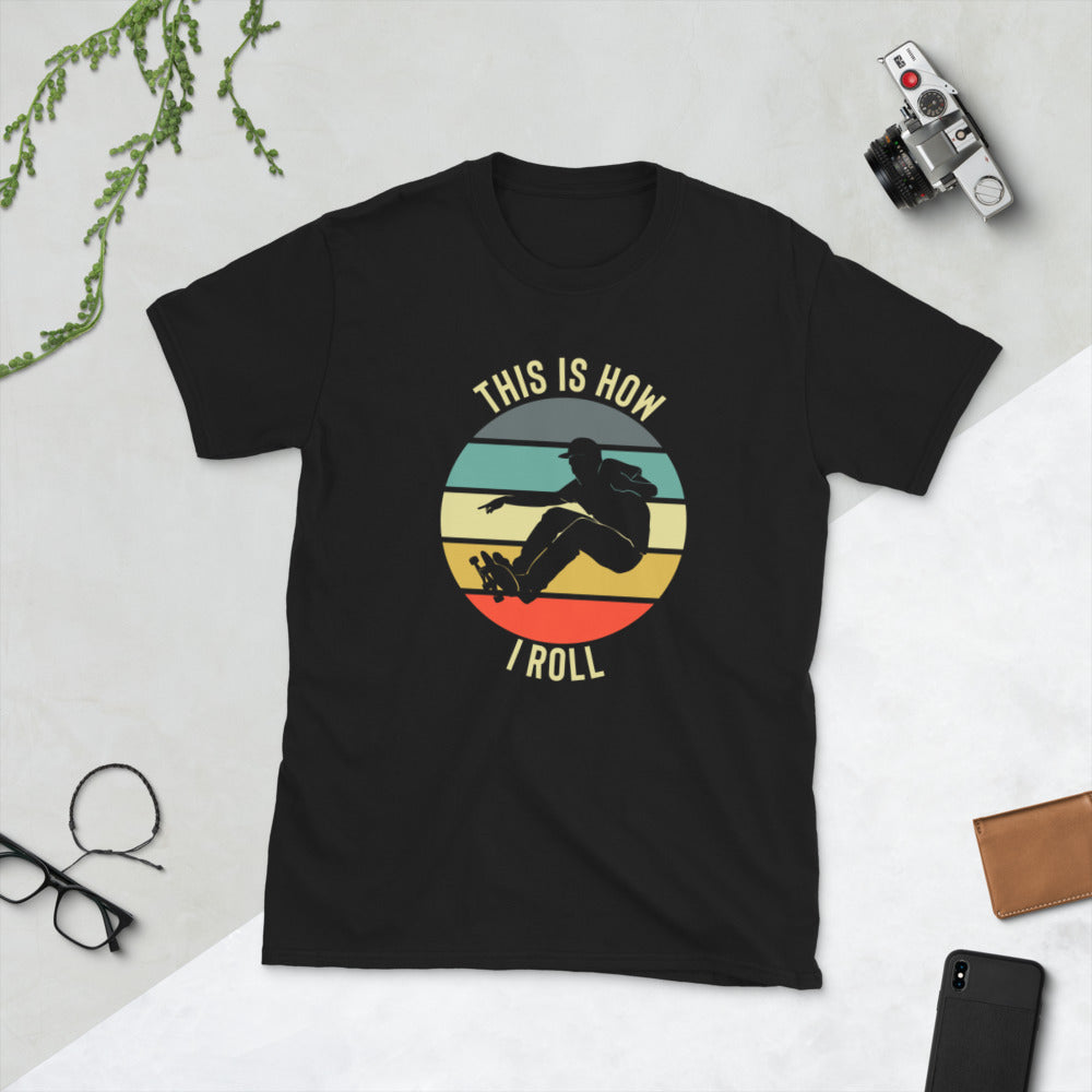 Skateboarding Shirt - This Is How I Roll Shirt - Skateboarding Shirt - Skateboarding Gift - Skateboard Shirt - Skateboard Gift
