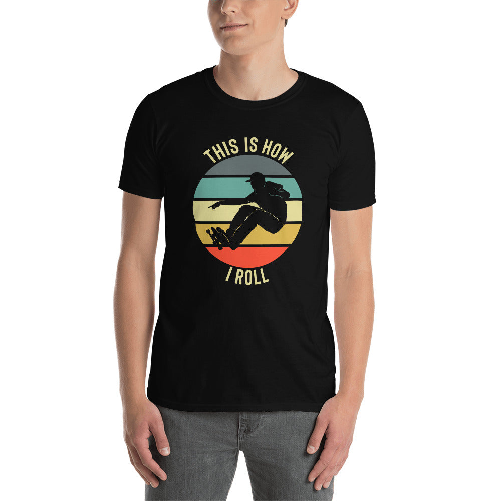 Skateboarding Shirt - This Is How I Roll Shirt - Skateboarding Shirt - Skateboarding Gift - Skateboard Shirt - Skateboard Gift