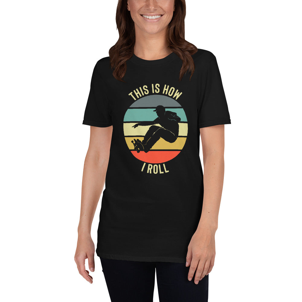 Skateboarding Shirt - This Is How I Roll Shirt - Skateboarding Shirt - Skateboarding Gift - Skateboard Shirt - Skateboard Gift
