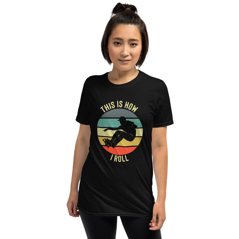 Skateboarding Shirt - This Is How I Roll Shirt - Skateboarding Shirt - Skateboarding Gift - Skateboard Shirt - Skateboard Gift