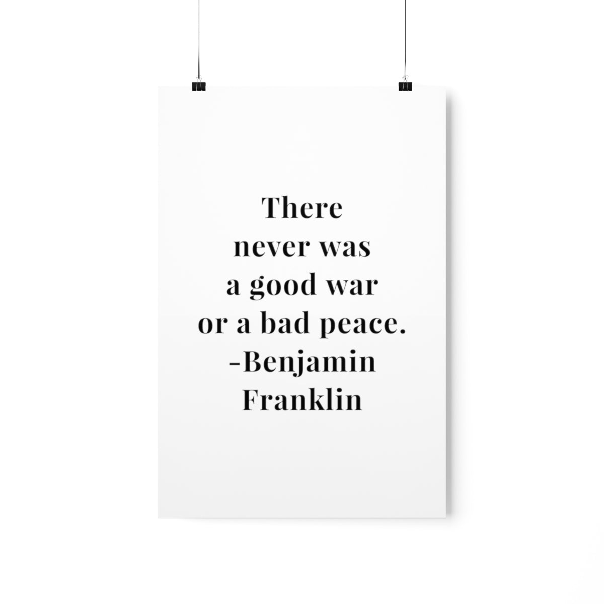 Benjamin Franklin Quote - There Never Was A Good War Premium Matte Vertical Poster